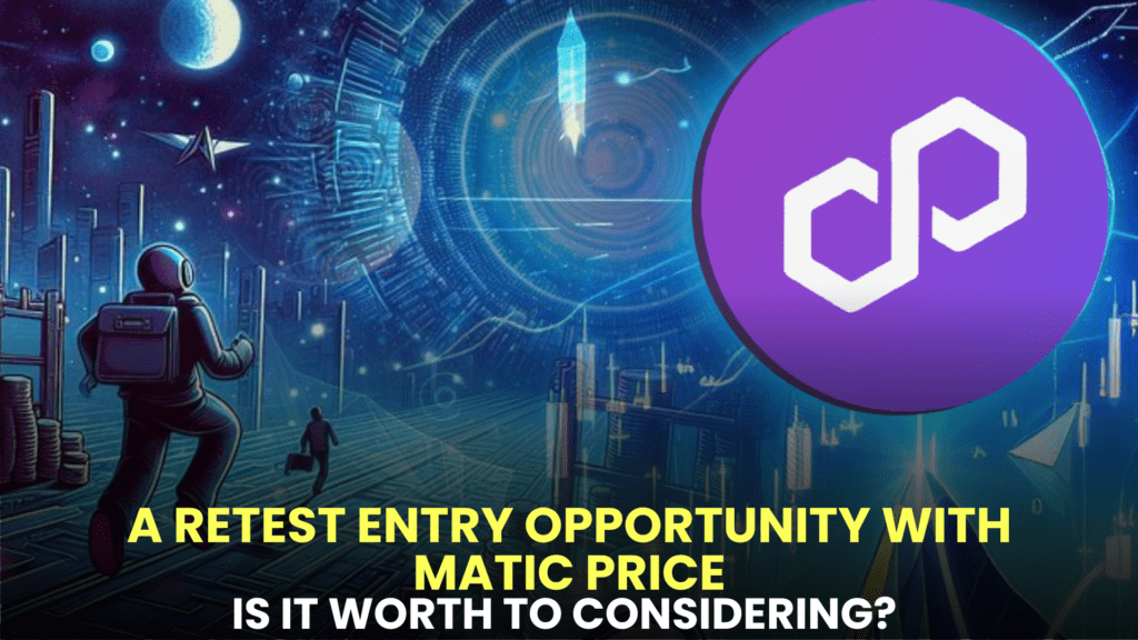 Is It Worth Considering a Retest Entry Opportunity with MATIC Price?