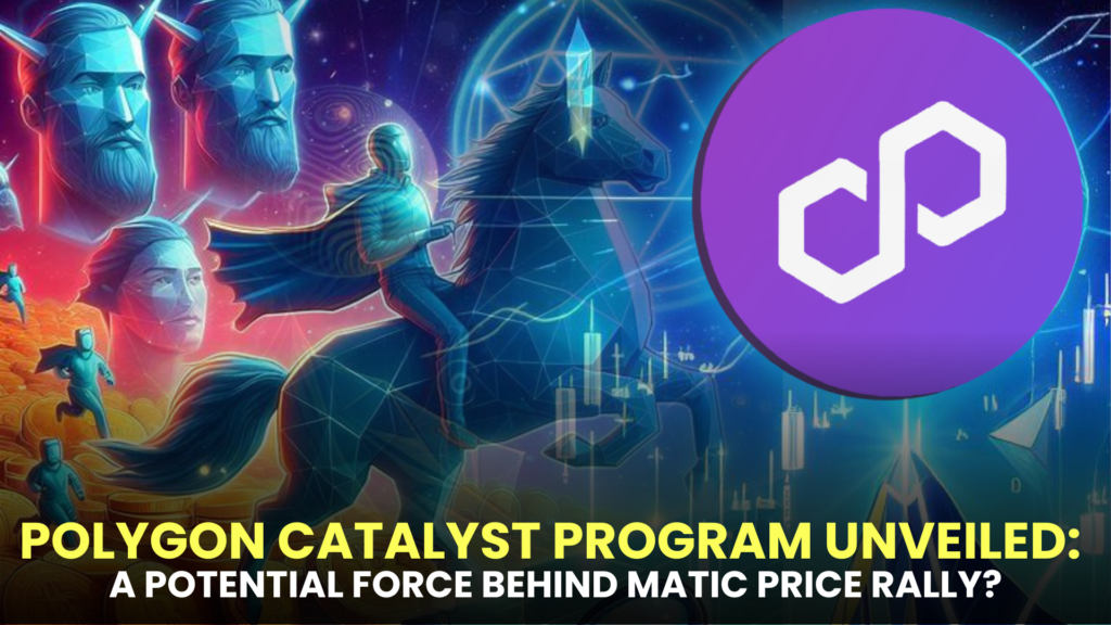 Polygon Catalyst Program Unveiled: A Potential Driving Force Behind MATIC Price Rally?