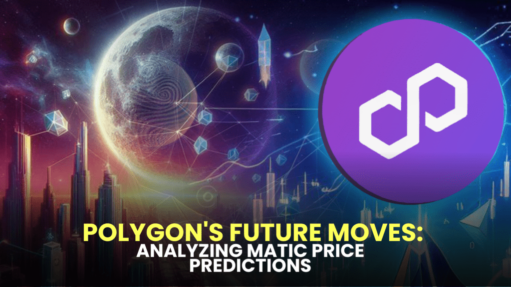 Polygon's Future Moves: Analyzing MATIC Price Predictions