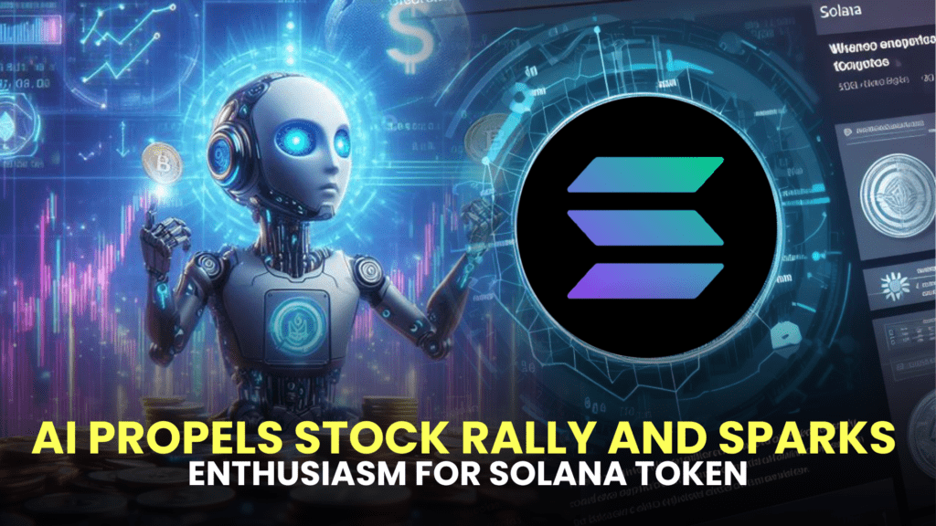 AI Propels Stock Rally and Sparks Enthusiasm for Solana Token