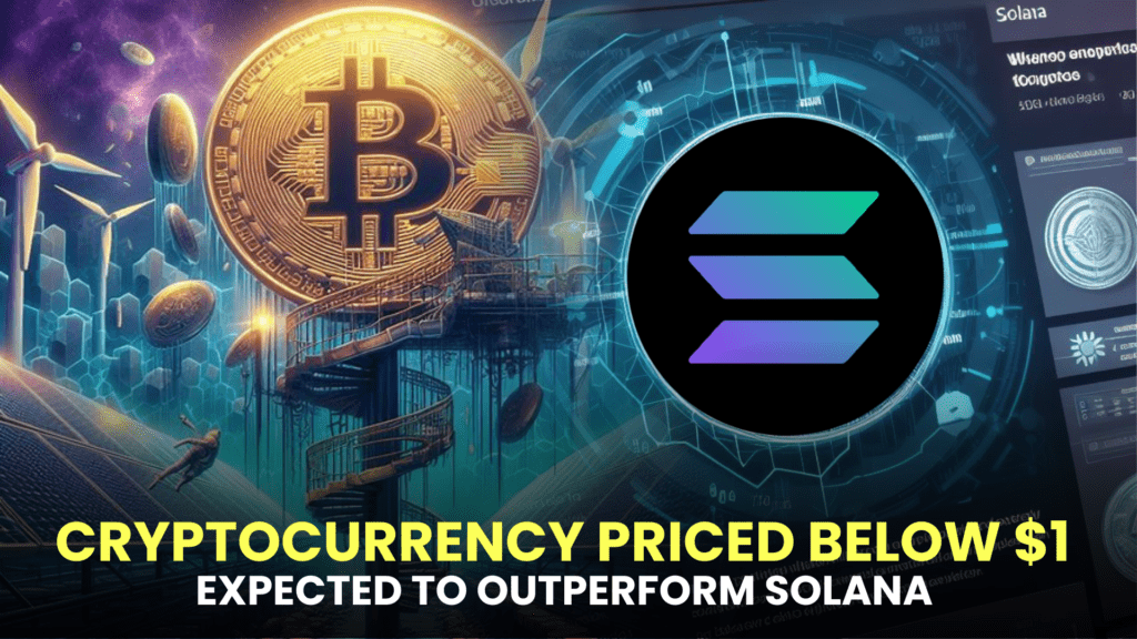 Cryptocurrency Priced Below $1 Expected to Outperform Solana (SOL)