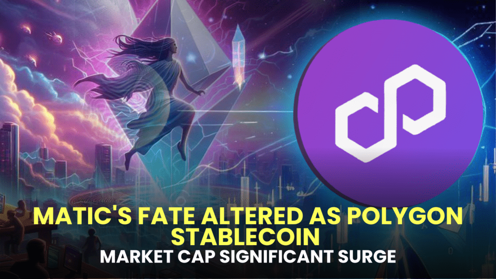 MATIC's Fate Altered as Polygon Stablecoin Market Cap Experiences Significant Surge