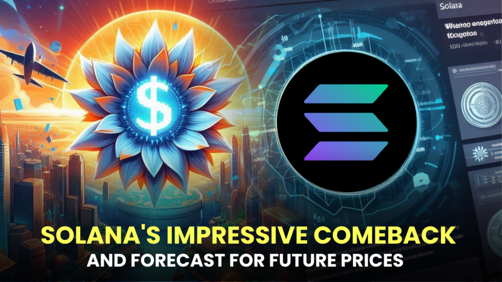 Solana's Impressive Comeback and Forecast for Future Prices