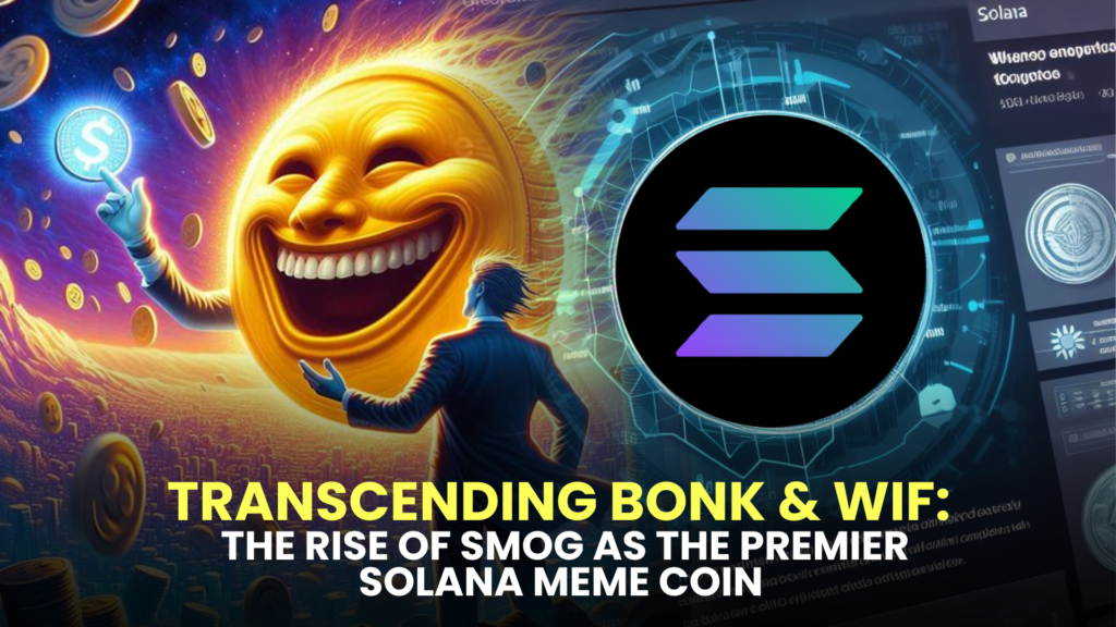 Transcending BONK & WIF: The Rise of SMOG as the Premier Solana Meme Coin