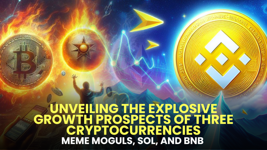 Meme Moguls (MGLS), SOL, and BNB: Unveiling the Explosive Growth Prospects of Three Cryptocurrencies