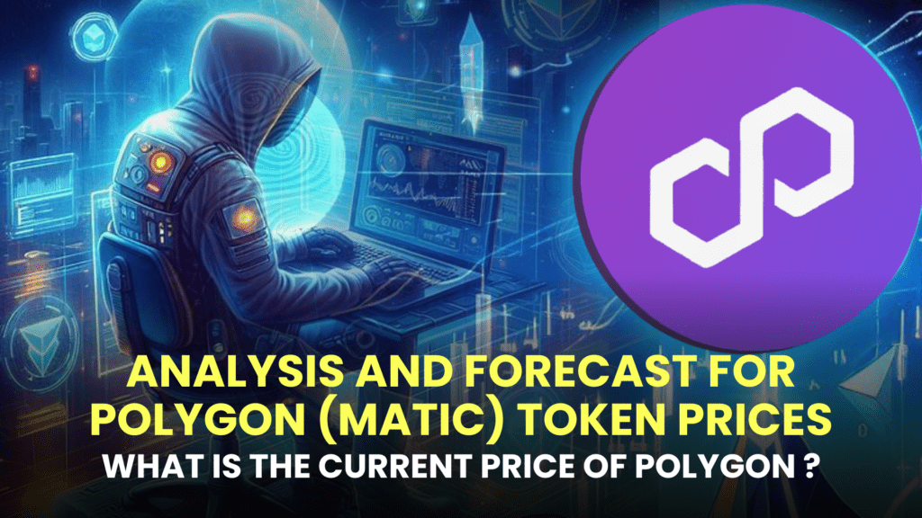 Analysis and Forecast for Polygon (MATIC) Token Prices