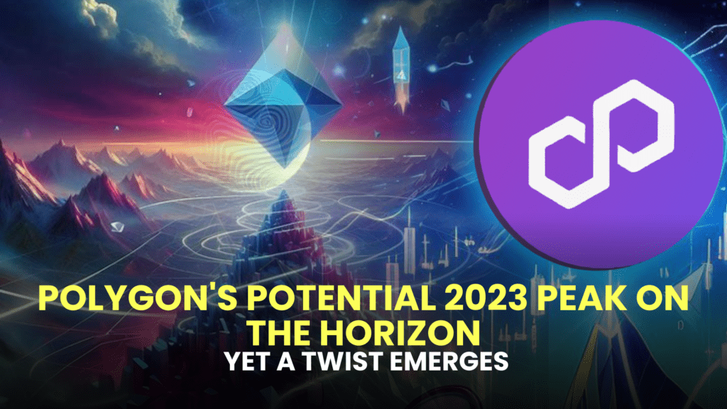 Polygon's Potential 2023 Peak on the Horizon, Yet a Twist Emerges