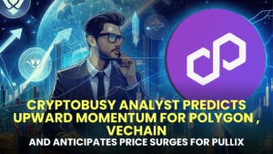 CryptoBusy Analyst Predicts Upward Momentum for Polygon (MATIC), VeChain (VET), and Anticipates Price Surges for Pullix (PLX)