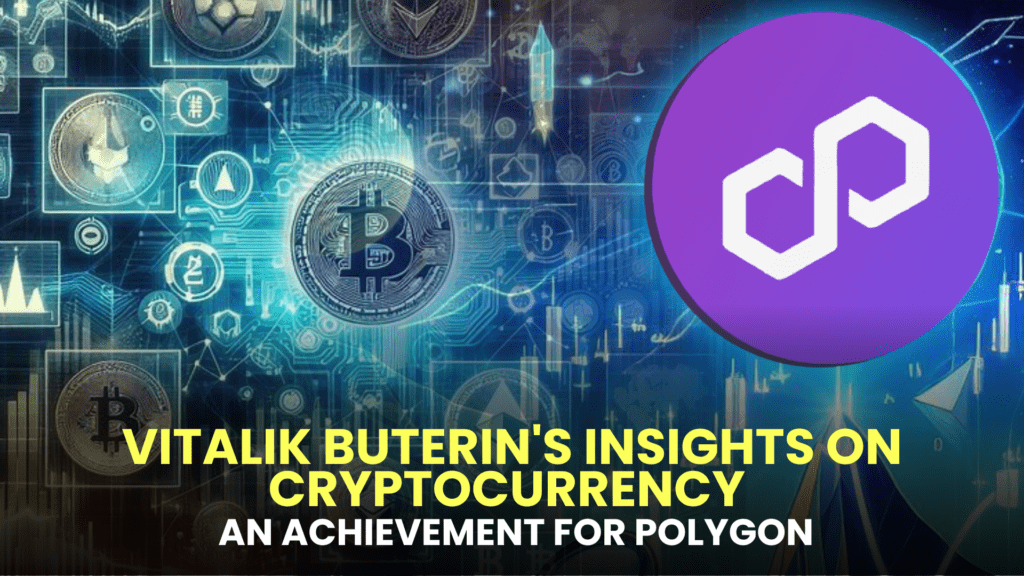 Vitalik Buterin's Insights on Cryptocurrency and a Significant Achievement for Polygon
