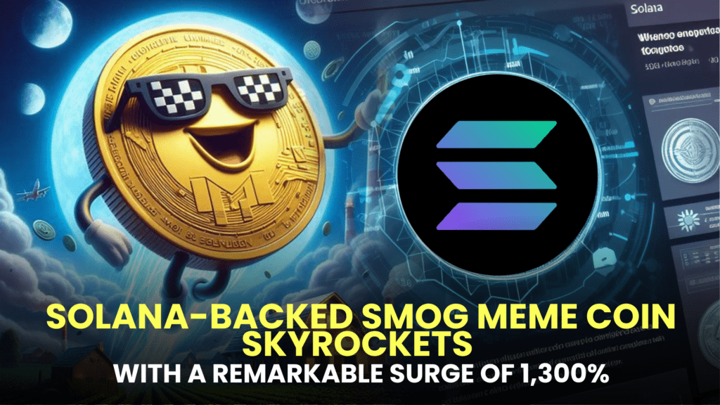 Solana-Backed Smog Meme Coin Skyrockets with a Remarkable Surge of 1,300%