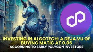 Investing in Algotech: A Deja Vu of Buying MATIC at 0.06, According to Early Polygon Investors