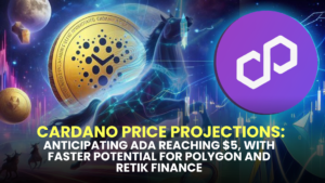 Cardano Price Projections: Anticipating ADA Reaching $5, with Faster Potential for Polygon (MATIC) and Retik Finance (RETIK)