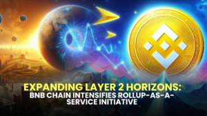 Expanding Layer 2 Horizons: BNB Chain Intensifies Rollup-as-a-Service (RaaS) Initiative