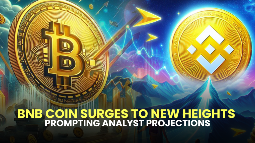 BNB Coin Surges to New Heights, Prompting Analyst Projections