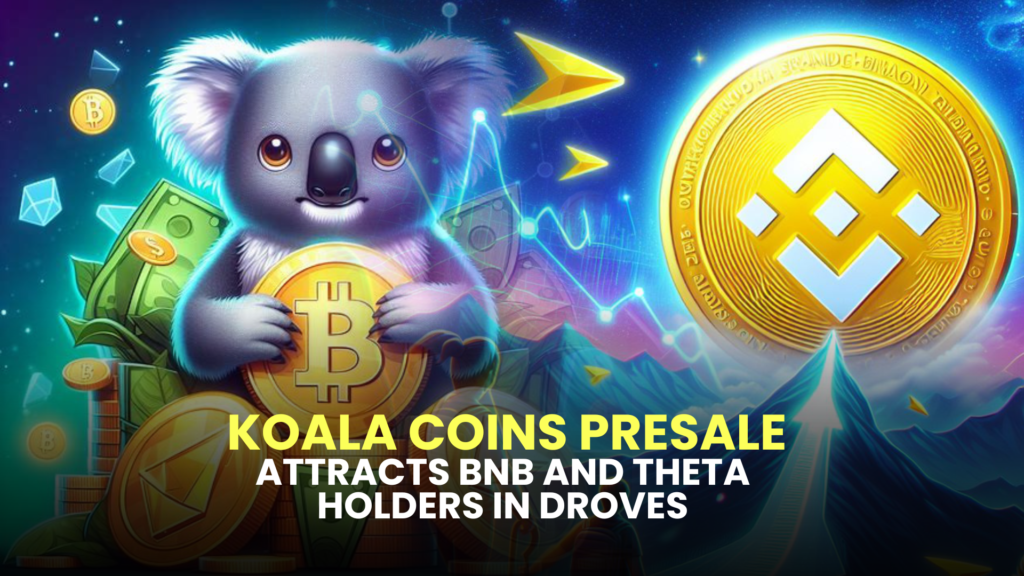 Koala Coins Presale Attracts BNB and THETA Holders in Droves