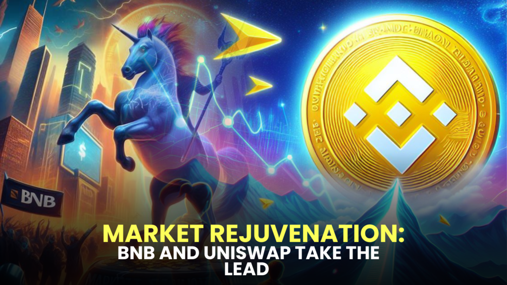 Market Rejuvenation: BNB and Uniswap Take the Lead, Borroe Finance's Imminent Launch Sparks Anticipation for a Financial Paradigm Shift