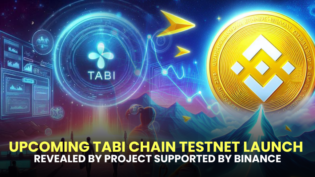 Upcoming Tabi Chain Testnet Launch Revealed by Project Supported by Binance