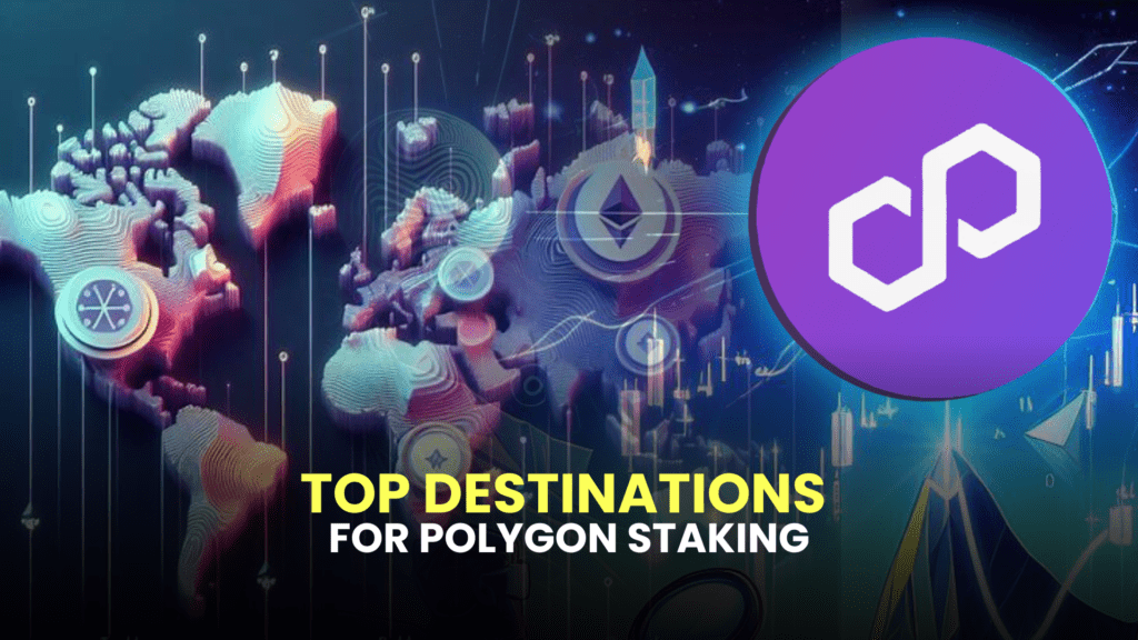 Top Destinations for Polygon Staking