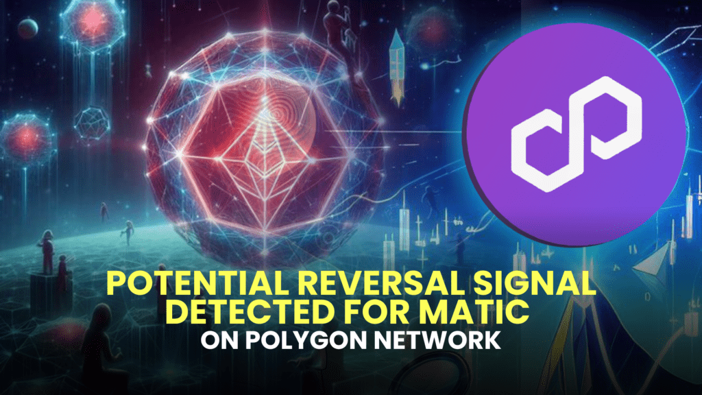 Potential Reversal Signal Detected for MATIC on Polygon Network