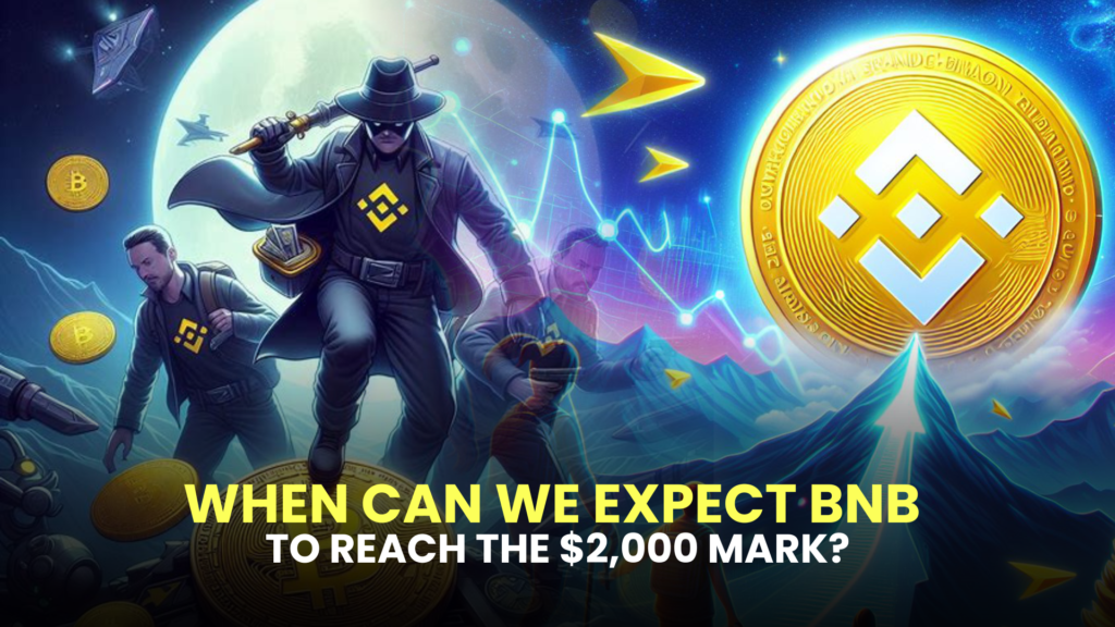 When Can We Expect BNB to Reach the $2,000 Mark?