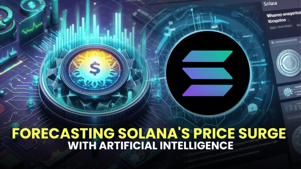 Forecasting Solana's Price Surge with Artificial Intelligence