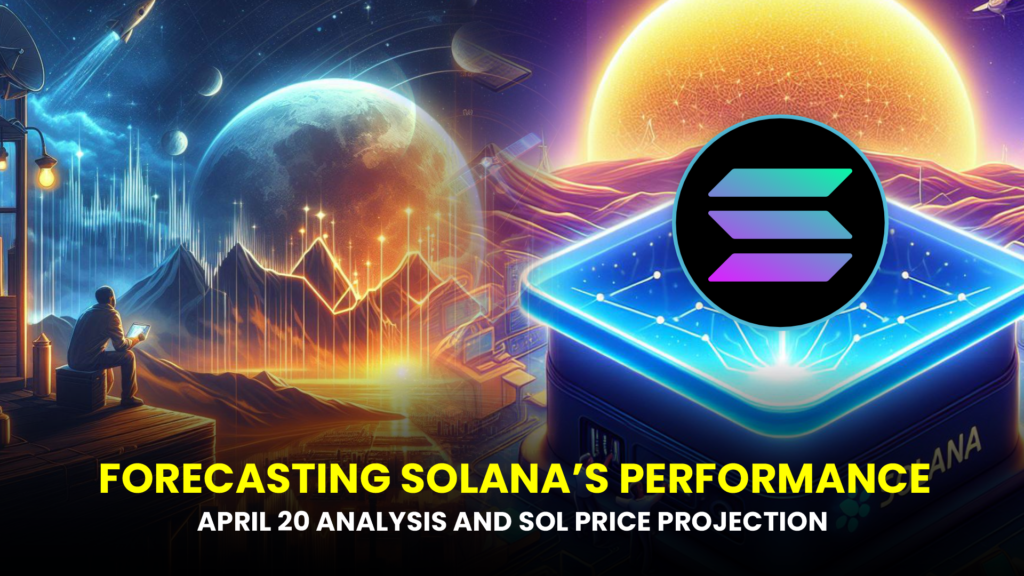 APRIL 20 ANALYSIS AND SOL PRICE PROJECTION