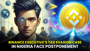 Binance Executives Tax Evasion Case in Nigeria