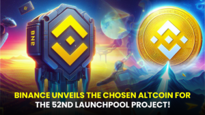 Binance Unveils the Chosen Altcoin for the 52nd Launchpool Project BNB Gains Momentum Following the Announcement