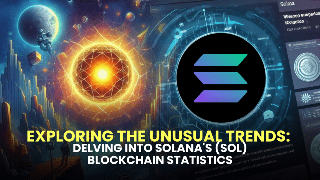 Exploring the Unusual Trends: Delving into Solana's (SOL) Blockchain Statistics