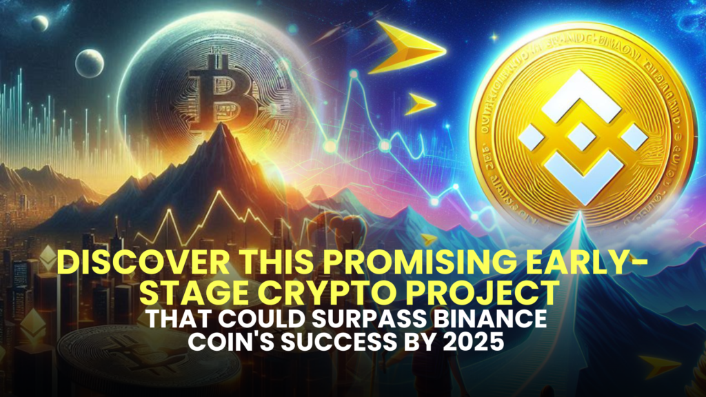 Discover This Promising Early-Stage Crypto Project That Could Surpass Binance Coin's Success by 2025