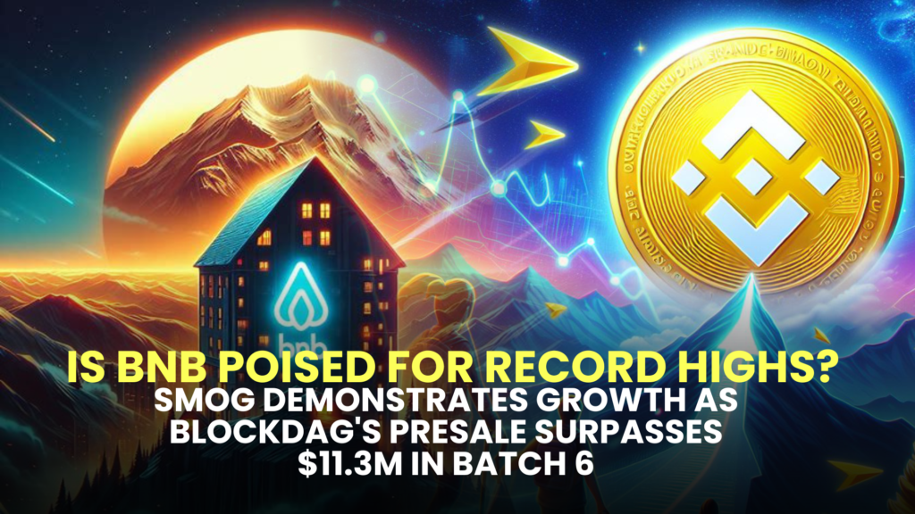 Is BNB Poised for Record Highs? SMOG Demonstrates Growth as BlockDAG's Presale Surpasses $11.3M in Batch 6