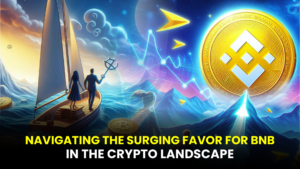 NAVIGATING THE SURGING FAVOR FOR BNB