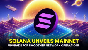 Solana Unveils Mainnet Upgrade for Smoother Network Operations