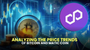 Analyzing the Price Trends of Bitcoin and MATIC Coin
