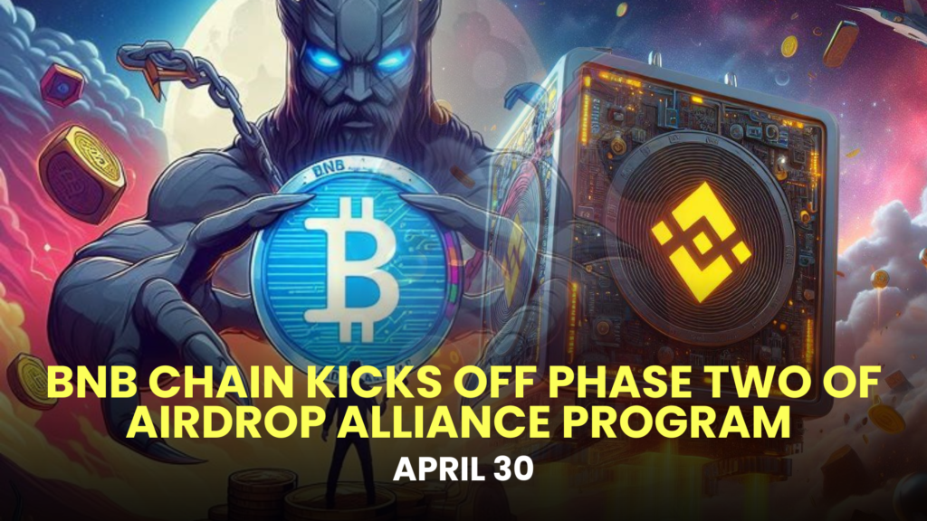 BNB Chain Kicks Off Phase Two of Airdrop Alliance Program (April 30)