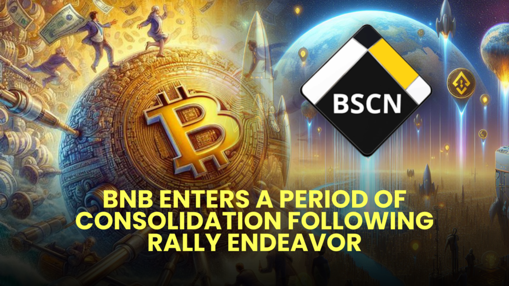 BNB Enters a Period of Consolidation Following Rally Endeavor