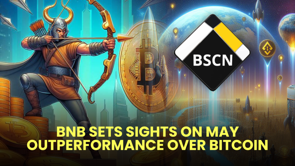 BNB Sets Sights on May Outperformance Over Bitcoin (BTC)