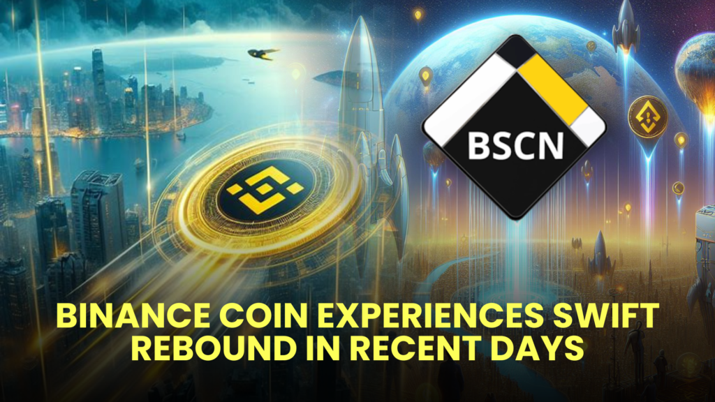 Binance Coin Experiences Swift Rebound in Recent Days
