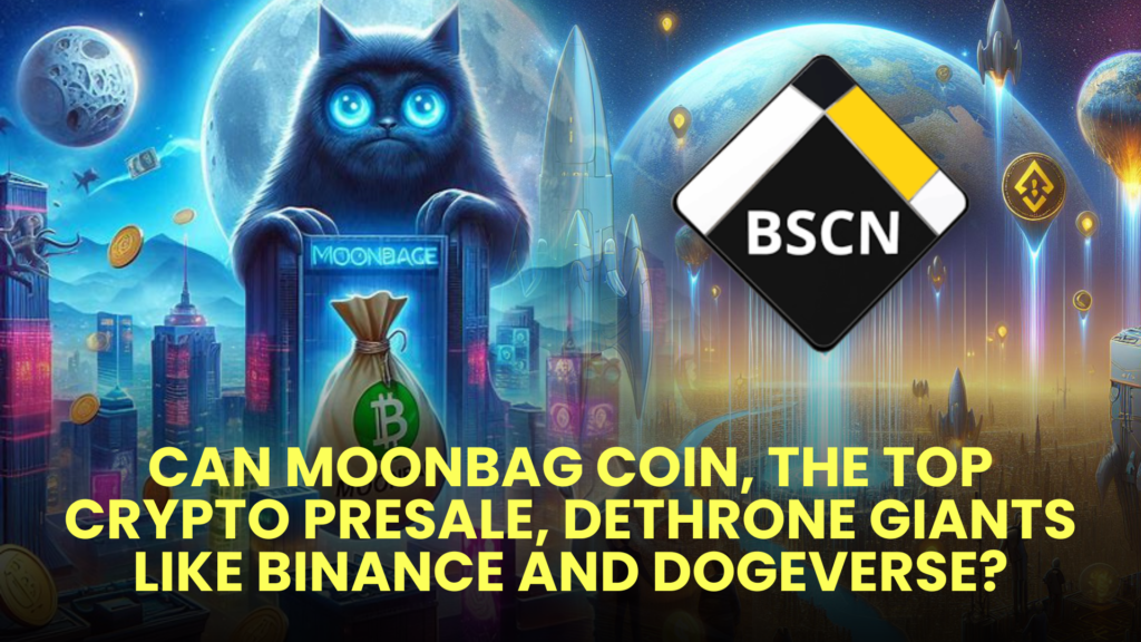 Can MoonBag Coin, the Top Crypto Presale, Dethrone Giants Like Binance and Dogeverse?