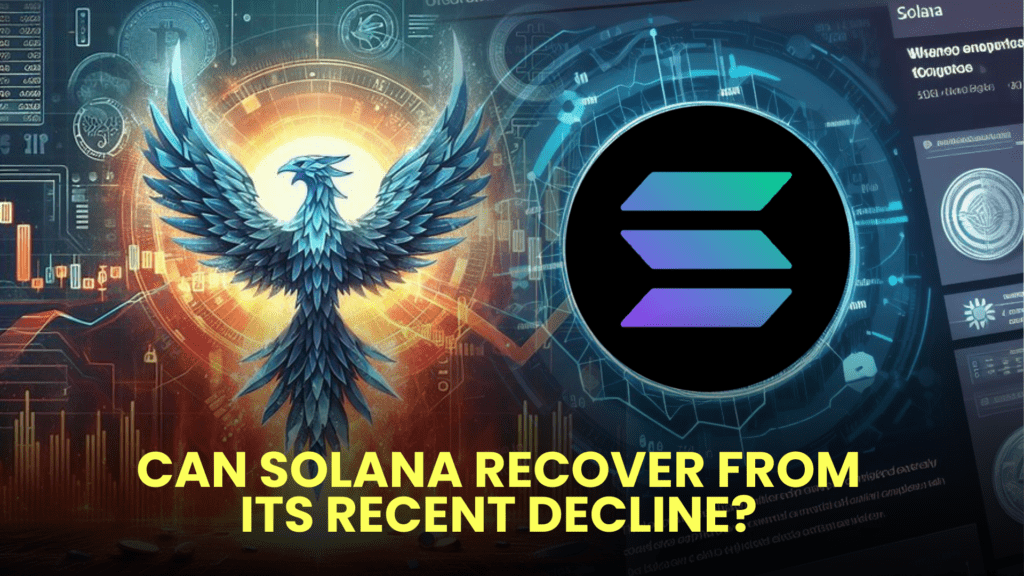 Can Solana Recover from its Recent Decline?