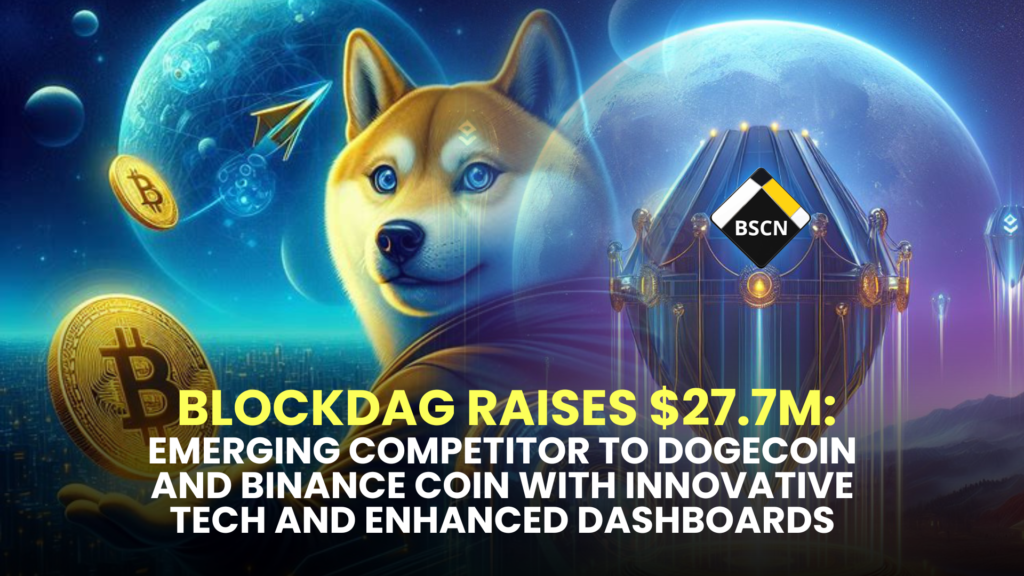 BlockDAG Raises $27.7M: Emerging Competitor to Dogecoin and Binance Coin with Innovative Tech and Enhanced Dashboards 2 Emerging Competitor to Dogecoin and Binance Coin with Innovative Tech and Enhanced Dashboards