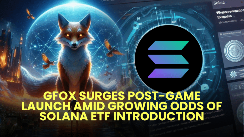 GFOX Surges Post-Game Launch Amid Growing Odds of Solana ETF Introduction