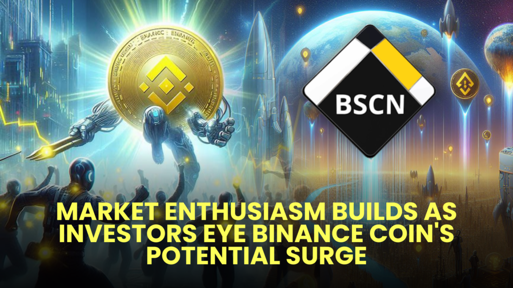Market Enthusiasm Builds as Investors Eye Binance Coin's Potential Surge