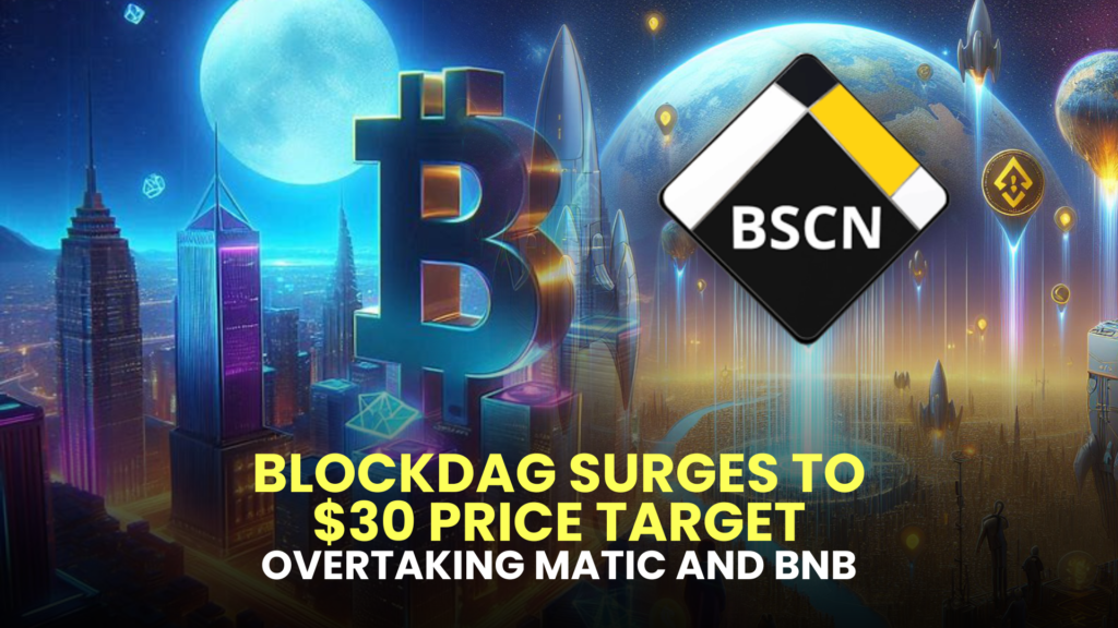 BlockDAG Surges to $30 Price Target, Overtaking MATIC and BNB