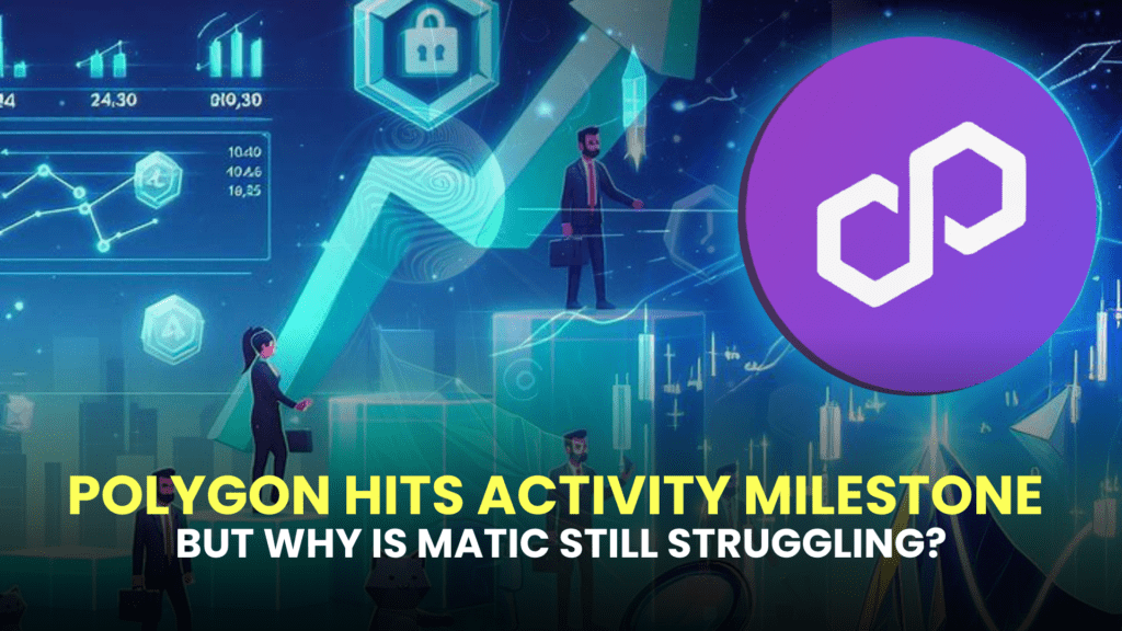 Polygon Hits Activity Milestone, But Why is MATIC Still Struggling?