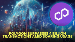 Polygon (MATIC) Surpasses 4 Billion Transactions Amid Soaring Usage