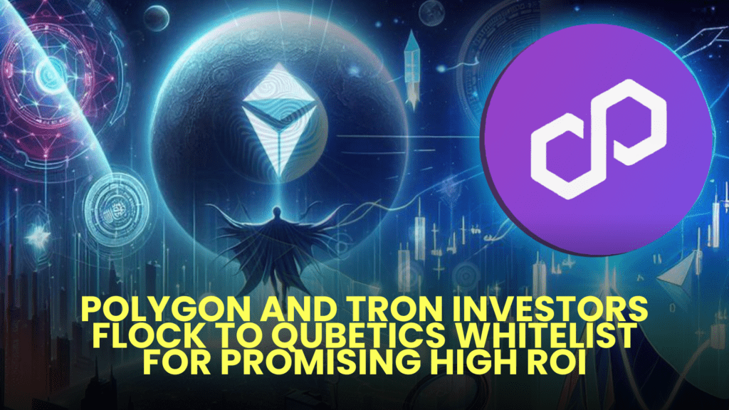 Polygon and Tron Investors Flock to Qubetics Whitelist for Promising High ROI