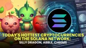 Today's Hottest Cryptocurrencies on the Solana Network: Silly Dragon, Abble, Cheems