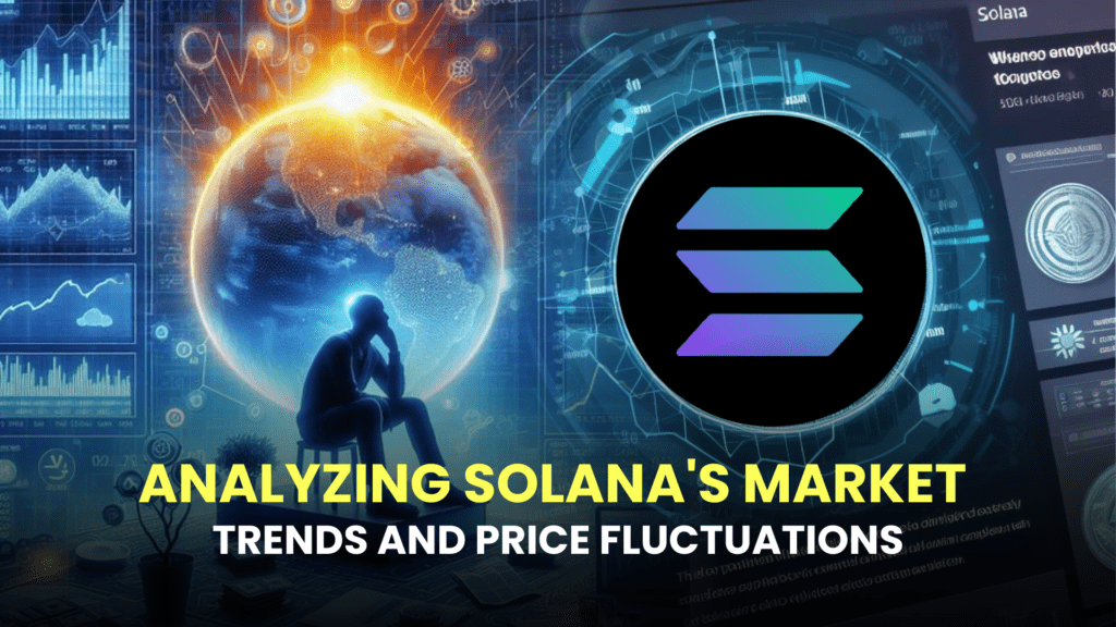 Analyzing Solana's Market Trends and Price Fluctuations