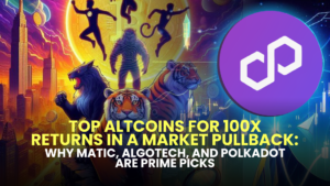 Top Altcoins for 100x Returns in a Market Pullback: Why MATIC, Algotech (ALGT), and Polkadot (DOT) Are Prime Picks